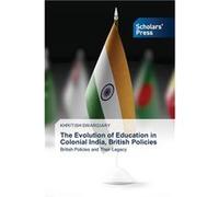 The Evolution of Education in Colonial India British Policies - Khritish Swargiary - KS OmniScriptum Publishing - Livre en Anglais Khritish SwargiaryKhritish Swargiary (Auteur)