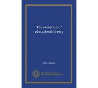 The evolution of educational theory