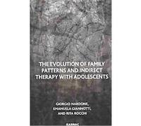 The Evolution of Family Patterns and Indirect Therapy With Adolescents Emanuela Giannotti, Giorgio Nardone, Rita Rocchi (Auteur)