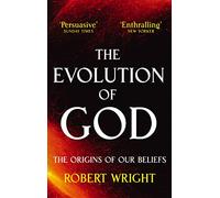 L'évolution de Dieu : les origines de nos croyances