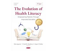 The Evolution of Health Literacy: Empowering Patients Through Improved Education, 2nd Edition