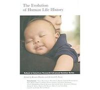 The Evolution of Human Life History, School of American Research Advanced Seminar Series Kristen Hawkes (Auteur)
