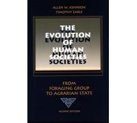 The Evolution of Human Societies by Timothy Earle Allen W. Johnson, Timothy Earle (Auteur)