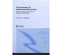 The Evolution of Institutional Economics by Geoffrey M Hodgson Hodgson, Geoffrey Martin, Hodgson, G., Hodgson, Geoffrey M. (Auteur)