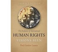 The Evolution of International Human Rights Paul Gordon Lauren (Auteur)