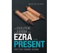 The Evolution Of Judaism From Ezra To The Present