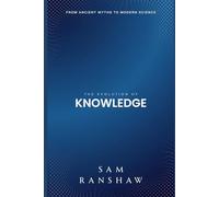 The Evolution of Knowledge: From Ancient Myths to Modern Science