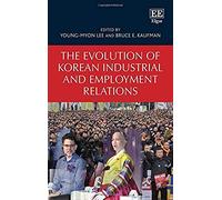 The Evolution of Korean Industrial and Employment Relations - [Livre en VO] Young - Myon Lee, Bruce E Kaufman (Auteur)
