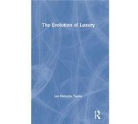 The Evolution of Luxury - Ian Malcolm Taplin - Taylor amp Francis Inc - Livre en Anglais - Hardback Ian Malcolm TaplinIan Malcolm Taplin (Auteur)