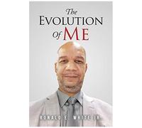 The Evolution Of Me: My Journey To Recovery