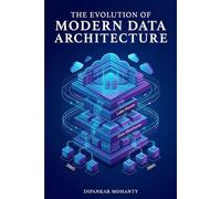 The Evolution of Modern Data Architecture