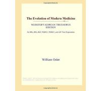 The Evolution Of Modern Medicine (Webster's Korean Thesaurus Edition)