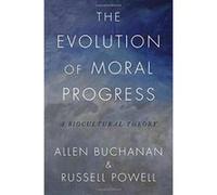 The Evolution of Moral Progress: A Biocultural Theory - [Version Originale] Inconnu (Auteur)
