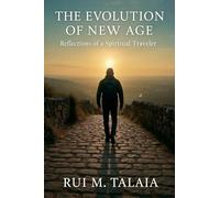 The Evolution of New Age: Reflections of a Spiritual Traveler