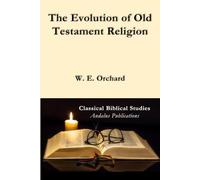 The Evolution of Old Testament Religion