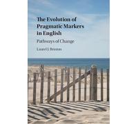 The Evolution of Pragmatic Markers in English: Pathways of Change