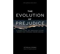 The Evolution Of Prejudice: A Short Story Of Spiritual Approach To Social Change (Will-Ing Wellness)