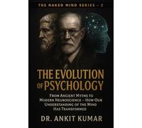 THE EVOLUTION OF PSYCHOLOGY: From ancient myths to modern neuroscience - how our understanding of the mind has transformed.