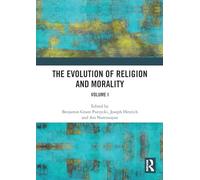 The Evolution of Religion and Morality: Volume I