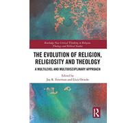 The Evolution Of Religion, Religiosity And Theology