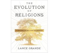 The Evolution of Religions: A History of Related Traditions