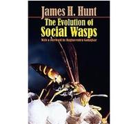 The Evolution of Social Wasps James H. Hunt (Auteur)