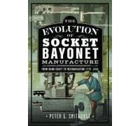 The Evolution Of Socket Bayonet Manufacture