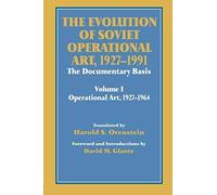 The Evolution Of Soviet Operational Art, 1927-1991