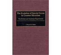 The Evolution of Special Forces in Counter-Terrorism, Praeger Studies in Diplomacy and Strategic Thought Series J. Paul De B. Taillon (Auteur)