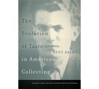 The Evolution of Taste in American Collecting - [Livre en VO] Rene Brimo, Kenneth Haltman (Auteur)
