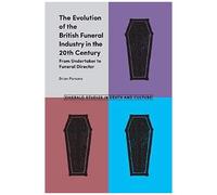 The Evolution Of The British Funeral Industry In The 20th Century
