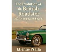 The Evolution of the British Roadster: MG, Triumph, and Beyond