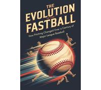 The Evolution of the Fastball: How Pitching Changed Over a Century of Major League Baseball