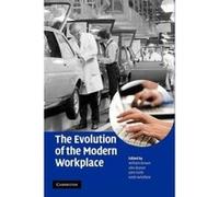 The Evolution of the Modern Workplace - [Version Originale] William Brown, Alex Bryson, John Forth, Keith Whitfield (Auteur)