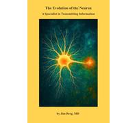 The Evolution of the Neuron: A Specialist in Transmitting Information