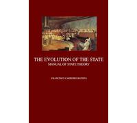 THE EVOLUTION OF THE STATE: Manual of State Theory