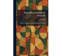 The Evolution of Values: Studies in Sociology With Special Applications to Teaching