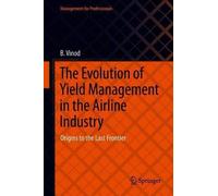 The Evolution Of Yield Management In The Airline Industry
