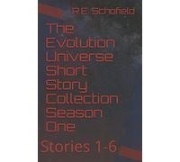 The Evolution Universe Short Story Collection Season One: Stories 1-6