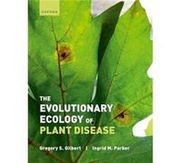 The Evolutionary Ecology of Plant Disease - Parker Ingrid Professor Professor of Ecology and Evolutionary Biology Department of Ecology and Evolutionary B Parker Ingrid Professor Professor of Ecology