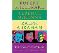 The Evolutionary Mind: Conversations on Science, Imagination & Spirit