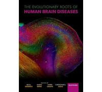 The Evolutionary Roots of Human Brain Diseases