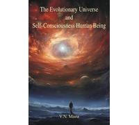 The Evolutionary Universe and Self-Conscious Human Being: East West Perspective