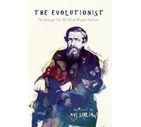 The Evolutionist: The Strange Tale of Alfred Russel Wallace - [Version Originale] Inconnu (Auteur)