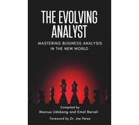 The Evolving Analyst: Mastering Business Analysis in the New World