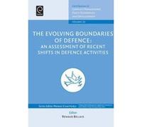 The Evolving Boundaries of Defence: An Assessment of Recent Shifts in Defence Activities (Contributions to Conflict Management, Peace Economics and Development): 23 - [Version Originale] Inconnu (Aute