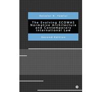 The Evolving ECOWAS Normative Architecture and Contemporary International Law: Second Edition: Second Edition