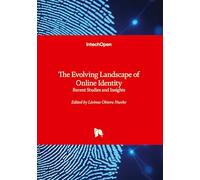 The Evolving Landscape of Online Identity - Recent Studies and Insights: Recent Studies and Insights