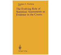 The Evolving Role Of Statistical Assessments As Evidence In The Courts