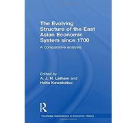 The Evolving Structure Of The East Asian Economic System Since 1700